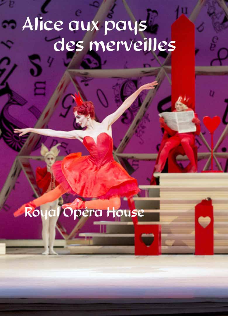 ALICE AUX PAYS DES MERVEILLES (ROYAL OPERA HOUSE)