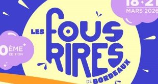 Fous Rires 2026 : l'humour envahit Bordeaux en mars