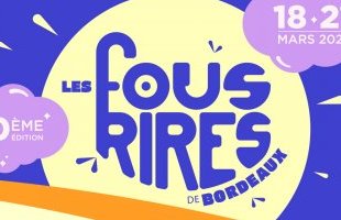 Fous Rires 2026 : l'humour envahit Bordeaux en mars