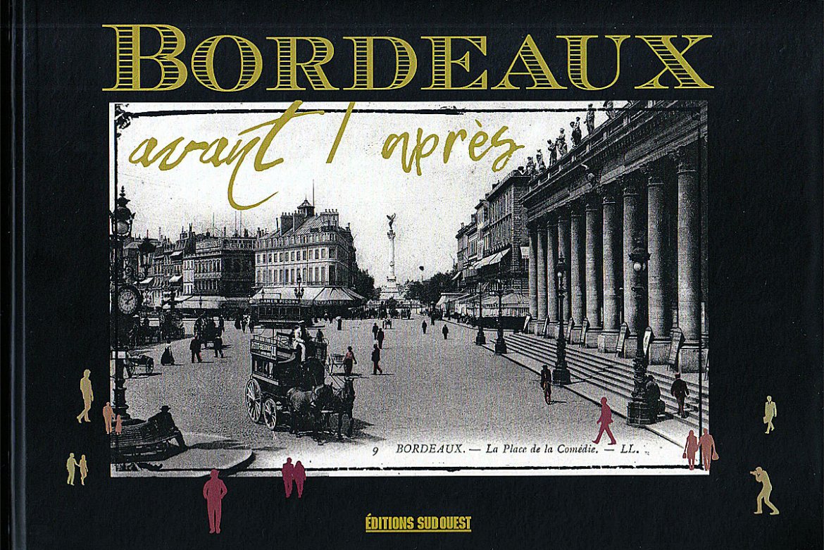 Un superbe ouvrage : Bordeaux Avant / Après